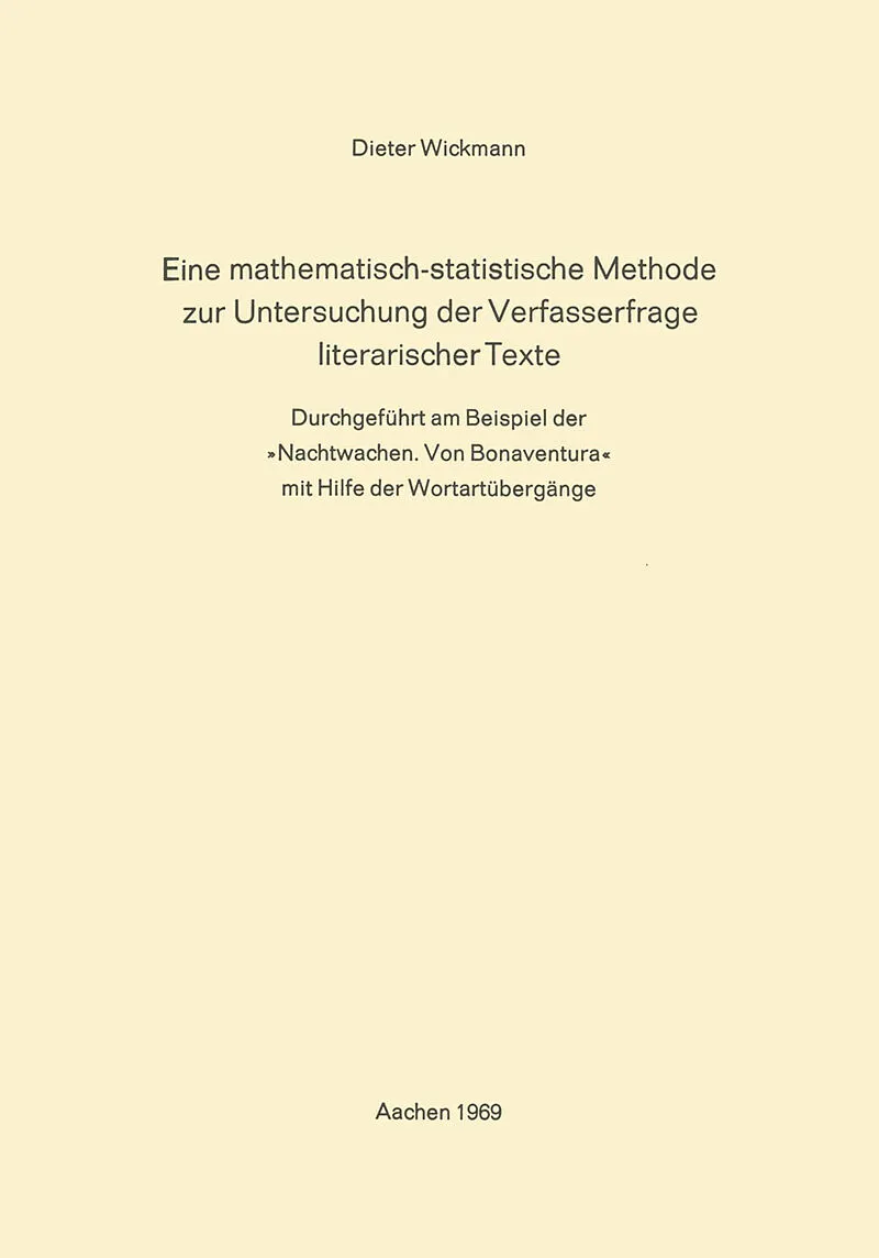 Eine Mathematisch-Statistische Methode zur Untersuchung der Verfasserfrage Literarischer Texte