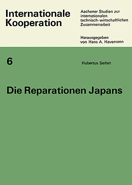 Kartonierter Einband Die Reparationen Japans von Hubertus Seifert
