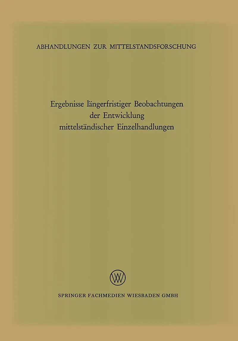Ergebnisse längerfristiger Beobachtungen der Entwicklung mittelständischer Einzelhandlungen