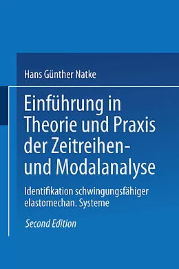 E-Book (pdf) Einführung in Theorie und Praxis der Zeitreihen- und Modalanalyse von Hans Günther Natke