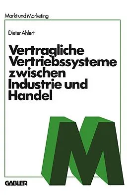 E-Book (pdf) Vertragliche Vertriebssysteme zwischen Industrie und Handel von NA Ahlert