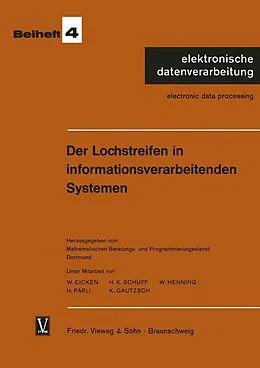 E-Book (pdf) Der Lochstreifen in informationsverarbeitenden Systemen von Wilhelm Eicken, Hans Konrad Schuff