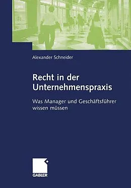 E-Book (pdf) Recht in der Unternehmenspraxis von Alexander Schneider