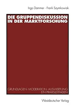 E-Book (pdf) Die Gruppendiskussion in der Marktforschung von Ingo Dammer, Frank Szymkowiak