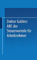 E-Book (pdf) Dr. Gablers ABC der Steuervorteile für Arbeitnehmer von Betriebswirtschaftlicher Verlag Gabler