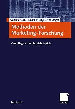 E-Book (pdf) Methoden der Marketing-Forschung von Gerhard Raab, Alexander Unger, Fritz Unger