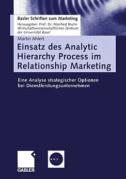 E-Book (pdf) Einsatz des Analytic Hierarchy Process im Relationship Marketing von Martin Ahlert