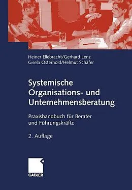 E-Book (pdf) Systemische Organisations- und Unternehmensberatung von Heiner Ellebracht, Gerhard Lenz, Gisela Osterhold