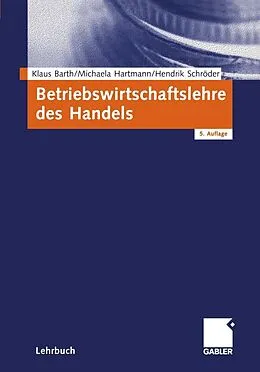 E-Book (pdf) Betriebswirtschaftslehre des Handels von Klaus Barth, Michaela Hartmann, Hendrik Schröder