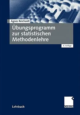 E-Book (pdf) Übungsprogramm zur statistischen Methodenlehre von Agnes Reichardt