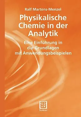 E-Book (pdf) Physikalische Chemie in der Analytik von Ralf Martens-Menzel