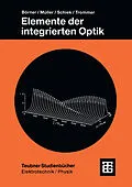 E-Book (pdf) Elemente der integrierten Optik von Manfred Börner, Reinhar Müller, Roland Schiek
