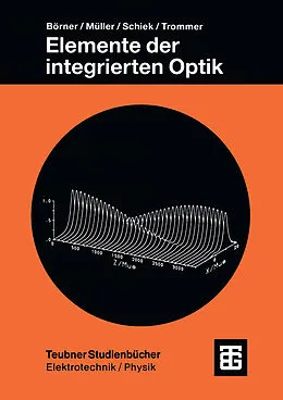 E-Book (pdf) Elemente der integrierten Optik von Manfred Börner, Reinhar Müller, Roland Schiek