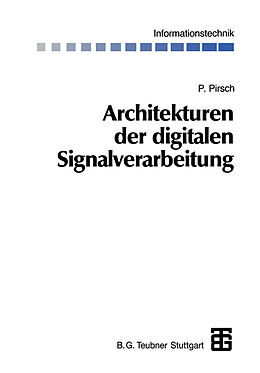 Kartonierter Einband Architekturen der digitalen Signalverarbeitung von Peter Pirsch