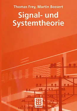 E-Book (pdf) Signal- und Systemtheorie von Thomas Frey, Martin Bossert