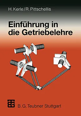 E-Book (pdf) Einführung in die Getriebelehre von Hanfried Kerle, Reinhard Pittschellis