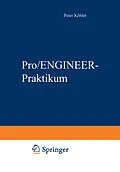 E-Book (pdf) Pro/ENGINEER-Praktikum von Peter Köhler, Ralf Hoffmann, Martina Köhler