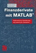 E-Book (pdf) Finanzderivate mit MATLAB® von Michael Günther, Ansgar Jüngel