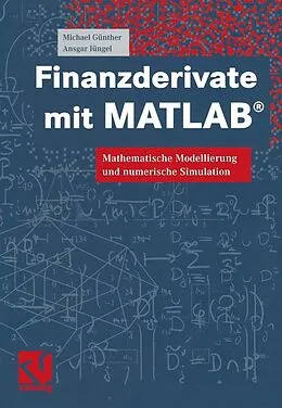 E-Book (pdf) Finanzderivate mit MATLAB® von Michael Günther, Ansgar Jüngel