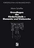 E-Book (pdf) Grundlagen der Fördertechnik  Elemente und Triebwerke von Martin Scheffler