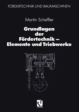 E-Book (pdf) Grundlagen der Fördertechnik  Elemente und Triebwerke von Martin Scheffler