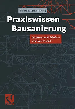 E-Book (pdf) Praxiswissen Bausanierung von Michael Stahr, Joachim du Puits, Karl-Heinz Pfestorf
