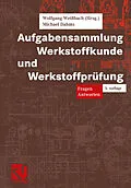 E-Book (pdf) Aufgabensammlung Werkstoffkunde und Werkstoffprüfung von Wolfgang Weißbach, Michael Dahms