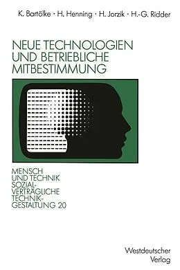 E-Book (pdf) Neue Technologien und betriebliche Mitbestimmung von Klaus Bartölke, Heiner Henning, Herbert Jorzik