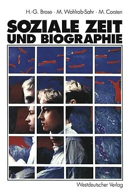 E-Book (pdf) Soziale Zeit und Biographie von Hanns-Georg Brose, Monika Wohlrab-Sahr, Michael Corsten
