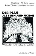 E-Book (pdf) Der Plan als Befehl und Fiktion von Theo Pirker, M. Rainer Lepsius, Rainer Weinert