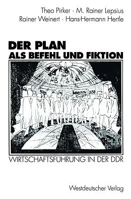 E-Book (pdf) Der Plan als Befehl und Fiktion von Theo Pirker, M. Rainer Lepsius, Rainer Weinert