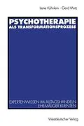 E-Book (pdf) Psychotherapie als Transformationsprozeß von Irene Kühnlein, Gerd unter Mitarbeit von Reiner Keller und Elmar J Mutz