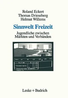 E-Book (pdf) Sinnwelt Freizeit von Roland Eckert, Thomas Drieseberg, Helmut Willems