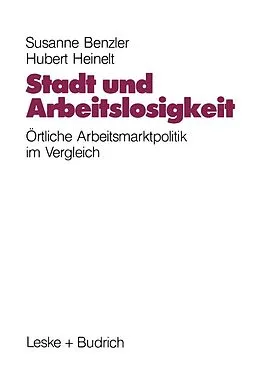 E-Book (pdf) Stadt und Arbeitslosigkeit von Susanne Benzler, Hubert Heinelt