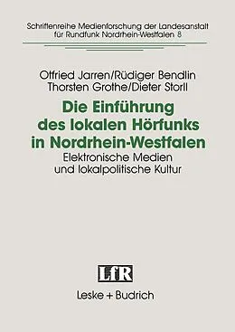E-Book (pdf) Die Einführung des lokalen Hörfunks in Nordrhein-Westfalen von Otfried Jarren, Rüdiger Bendlin, Thorsten Grothe