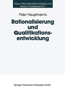 Kartonierter Einband Rationalisierung und Qualifikationsentwicklung von Peter Hauptmanns