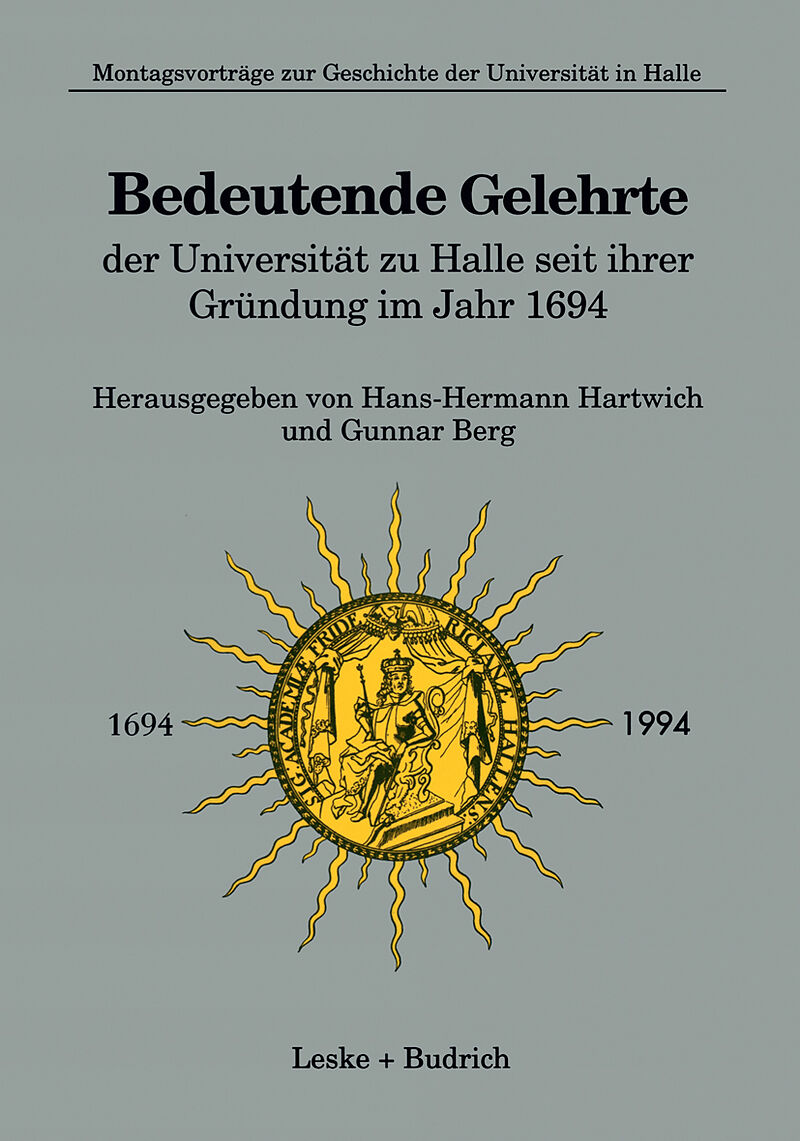 Bedeutende Gelehrte der Universität zu Halle seit ihrer Gründung im Jahr 1694