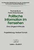 E-Book (pdf) Politische Information im Fernsehen von Thomas Bruns, Frank Marcinkowski