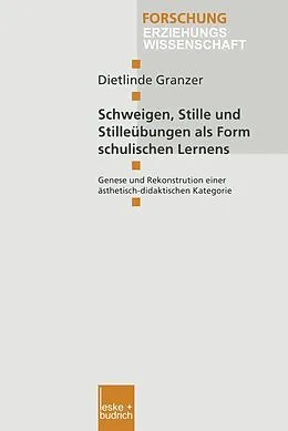 E-Book (pdf) Schweigen, Stille und Stilleübungen als Form schulischen Lernens von Dietlinde Granzer
