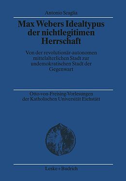 E-Book (pdf) Max Webers Idealtypus der nichtlegitimen Herrschaft von Antonio Scaglia