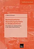 E-Book (pdf) Rechtsstaatliches Verwaltungshandeln in Ostdeutschland von Sabine Kuhlmann