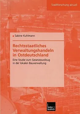 E-Book (pdf) Rechtsstaatliches Verwaltungshandeln in Ostdeutschland von Sabine Kuhlmann