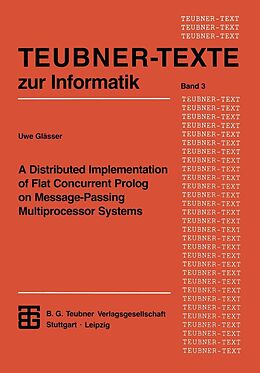 E-Book (pdf) A Distributed Implementation of Flat Concurrent Prolog on Message-Passing Multiprocessor Systems von 