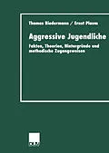 E-Book (pdf) Aggressive Jugendliche von Thomas Biedermann, Ernst Plaum
