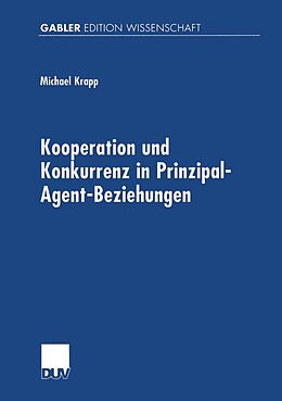 E-Book (pdf) Kooperation und Konkurrenz in Prinzipal-Agent-Beziehungen von Michael Krapp