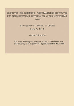 Kartonierter Einband Über die Konvergenz einiger Jacobi-Verfahren zur Bestimmung der Eigenwerte symmetrischer Matrizen von Gerhard Schröder