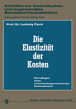 Kartonierter Einband Die Elastizität der Kosten von Ludwig Pack