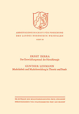 Kartonierter Einband Der Entwicklungsstand der Herzchirurgie / Muskelarbeit und Muskelermüdung in Theorie und Praxis von Ernst Derra