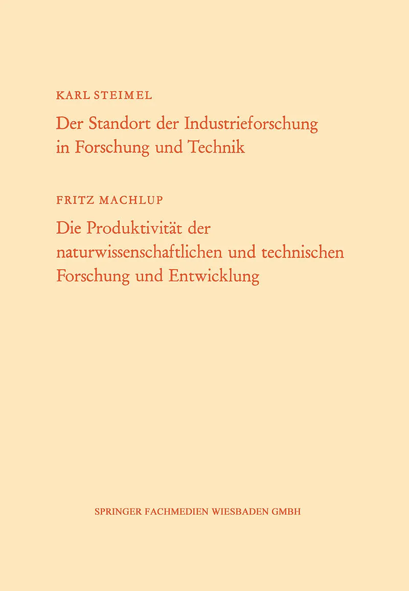 Der Standort der Industrieforschung in Forschung und Technik / Die Produktivität der naturwissenschaftlichen und technischen Forschung und Entwicklung