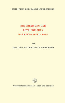 Kartonierter Einband Die Erfassung der Betrieblichen Marktkonstellation von Christian Behrends